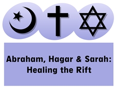 Abraham, Hagar & Sarah: Healing the Rift